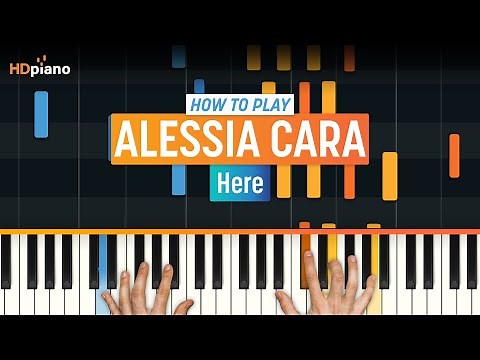 How to Play "Here" by Alessia Cara | HDpiano (Part 1) Piano Tutorial