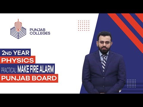 PGC Lectures-Inter Part II-Punjab Board- Physics - Practical - Lecture 20 - Make Fire Alarm