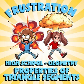Properties of Triangle Segments FRUSTRATION Math Game - No Prep Geometry Review