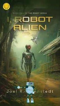 I, Robot Alien by Joel R. Dennstedt #shorts #ytshorts #inspirationaltales9 #Alien #JoelDennstedt