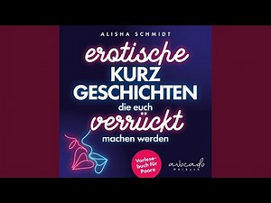 Kapitel 2.19.2 - Erotische Kurzgeschichten, die euch verrückt machen werden