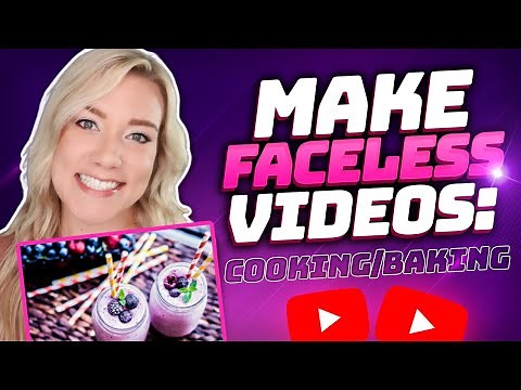 How to Make Faceless YouTube Videos (Without Showing Your Face or Voice): Cooking / Baking Niche