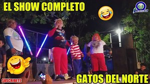 LOS GATOS DEL NORTE - NUEVO SHOW COMPLETO - COMEDIA EN EL SALVADOR SV | El Salvador SV Canal de Youtube