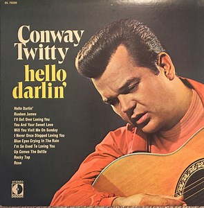 Conway Twitty - Hello Darlin’