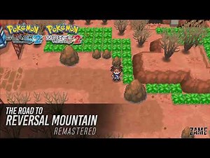 The Road to Reversal Mountain: Remastered ► Pokémon Black & White 2