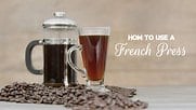 How to Use a French Press for Coffe, Tea, & More: Video
