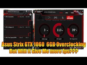 Overclocking The GTX 1060 6GB Using The Asus GPU Tweak How Far WILL IT OVERCLOCK