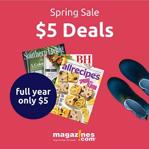 Celebrate Spring! Save today on magazines you'll love. | Magazines.com