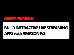 [DEMO PREVIEW] Build Interactive Live Streaming Apps with Amazon IVS