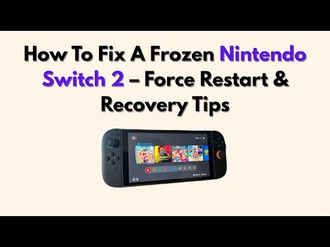 How To Fix A Frozen Nintendo Switch 2 – Force Restart & Recovery Tips