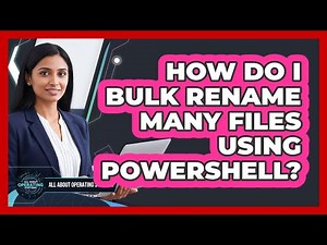 How Do I Bulk Rename Many Files Using PowerShell? - All About Operating Systems