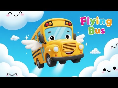 The Flying Bus Song 🚍☁️ | Fun Nursery Rhyme & Kids Song | Sky Adventure for Toddlers