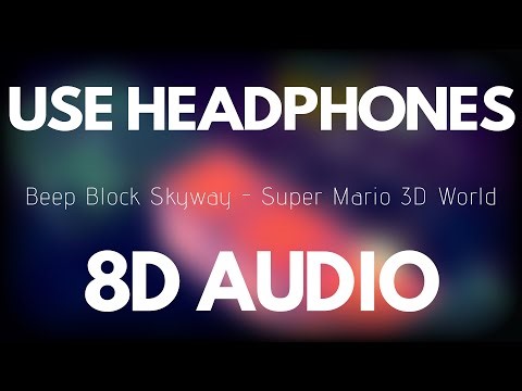 Beep Block Skyway \\\\ Super Mario 3D World \\\\ (8D AUDIO)