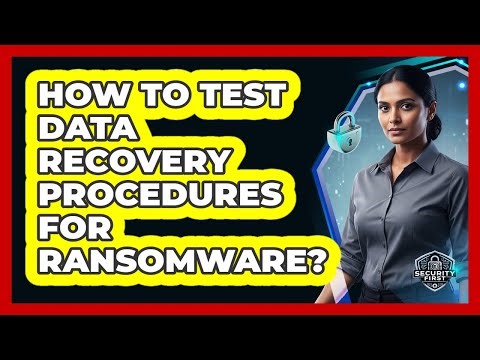 How To Test Data Recovery Procedures For Ransomware?