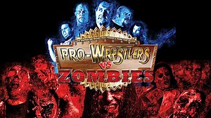 Pro Wrestlers VS Zombies