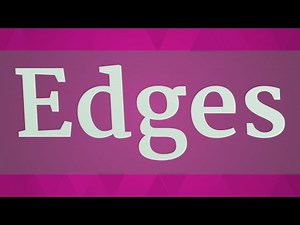 EDGES pronunciation • How to pronounce EDGES