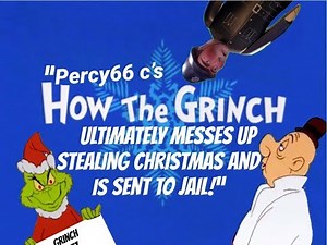 YTP: How the Grinch Ultimately Messes up stealing Christmas and is sent to Jail! (Collab entry)