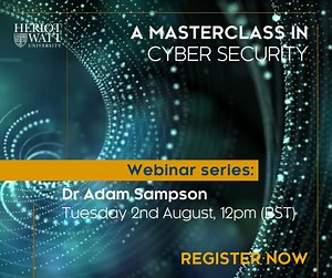 11 reactions | Interested in Cyber Security? Join us online for a Masterclass in #Cyber #Security on Tuesday 2 August. Dr Adam Sampson, Programme Director for MSc Computer Science for Cyber Security at Heriot-Watt University, will lead a Masterclass on Cyber Security and employment opportunities in the industry. Register to attend at https://bit.ly/3OuSg5b #HeriotWatt #PostgraduateStudy #BeFutureMade | Heriot-Watt University | Facebook