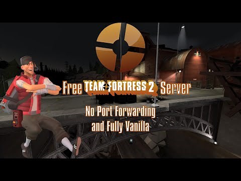 Make a Simple TF2 Server without PortForwarding/Plugins