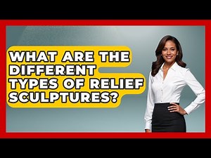 What Are the Different Types of Relief Sculptures? | Artists Behind the Art