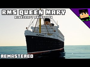 RMS Queen Mary [Minecraft Animation] [Remastered]