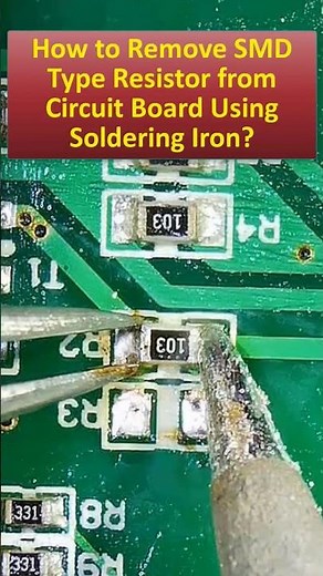 How to Remove SMD Type Resistor from Circuit Board Using Soldering Iron?