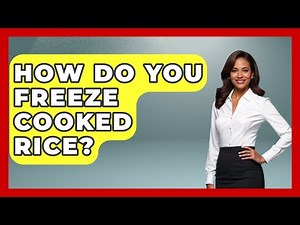 How Do You Freeze Cooked Rice? - The Skillful Chef