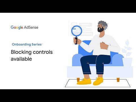 AdSense Onboarding Video Series: Use AdSense blocking controls to review your ads