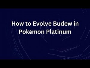 How to Evolve Budew in Pokémon Platinum
