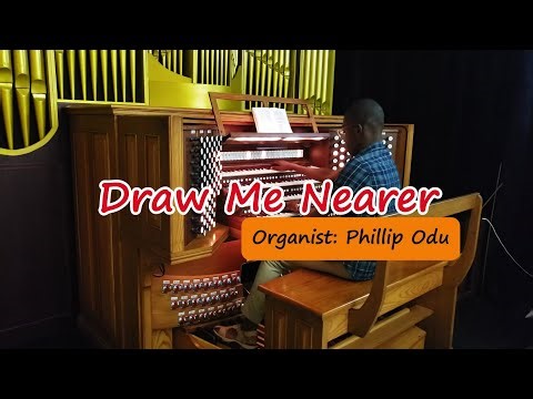 Draw Me Nearer - Organ Hymn Improvisation