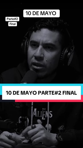 10 de Mayo: Parte 2 Final del Podcast Paranormal