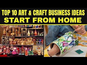 Top 10 Art & Craft Business Ideas | You Can Start from Home