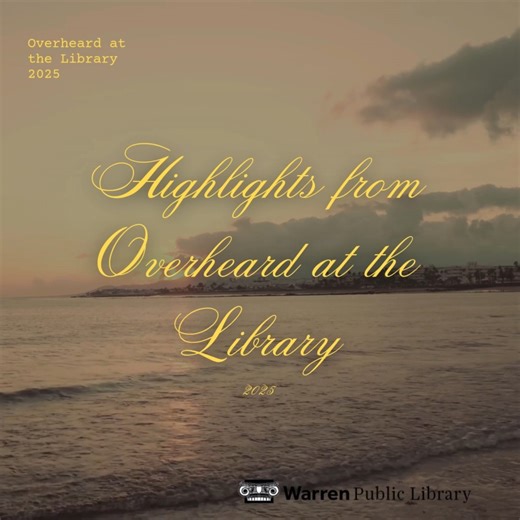 Last year, we started writing down all of the funny things we say and hear at WPL. Here are a few of this year's highlights. | Warren Public Library