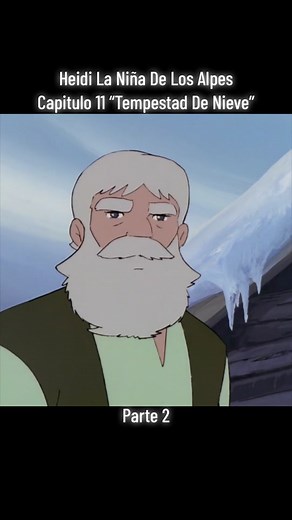Heidi La Niña De Los Alpes Capitulo 11 “Tempestad De Nieve” Parte 2