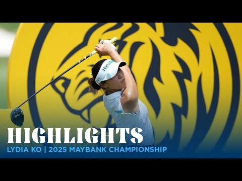Lydia Ko Highlights | 2025 Maybank Championship Round 2