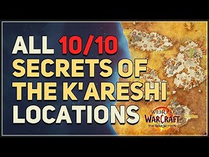 All Secrets of the K'areshi Locations WoW