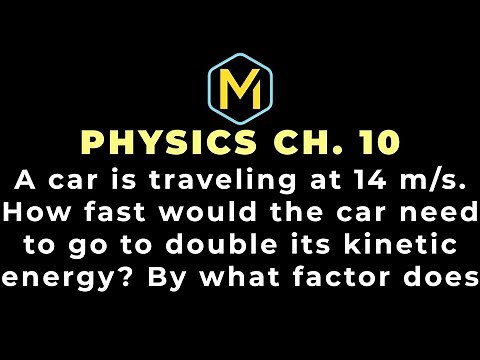10.11 Mastering Physics Solution Tutorial - "A car is traveling at 14 m/s. How fast would the car...