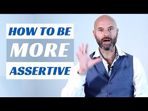 How To Be More Assertive [Boost Confidence]