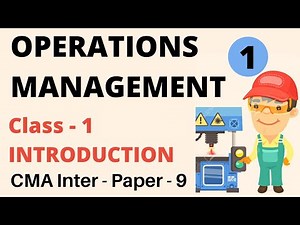 #1 Introduction to Operations Management - CMA Inter - Concept + ICMAI Mat( PGDM/ MBA/ BBA )