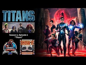 Titans | "Titans" | S1E1 | Show It | Watch Party