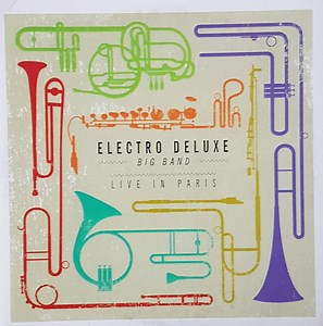 Electro Deluxe Big Band - Live In Paris