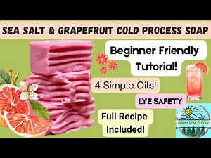 Beginner Soapmaking Step-by-Step | Grapefruit & Sea Salt Soap Tutorial