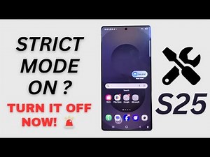 🔧 Strict Mode ENABLED? Turn It Off or Back On Easily – Galaxy S25/S25 Edge/Ultra Guide!