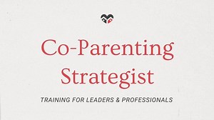 Learn effective strategies & new tools to effectively help coparents.