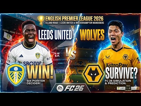 2026 ENGLISH PREMIER LEAGUE. LEEDS UNITED VS WOLVERHAMPTON WANDERERS. FC 26 SIMULATION.