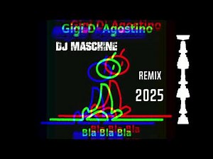 Gigi D' Agostino - Bla Bla Bla - Remix 2025