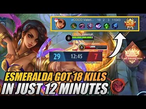 INSANE & GODLY DAMAGE!!Esmeralda GOT 18 Kills In JUST 12 MINUTES!! - Mobile Legends