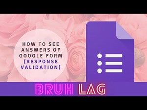 How to see Answers of Google Form (Response Validation)