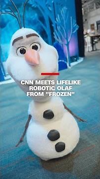 CNN meets lifelike robotic Olaf from Frozen