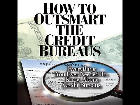 How To Outsmart The Credit Bureaus by Corey P Smith